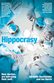 Paperback Hippocrasy: How doctors are betraying their oath Book