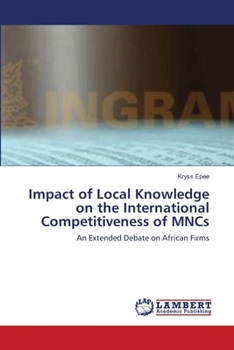 Paperback Impact of Local Knowledge on the International Competitiveness of MNCs Book