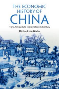 Paperback The Economic History of China: From Antiquity to the Nineteenth Century Book