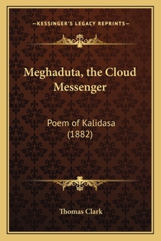 Paperback Meghaduta, the Cloud Messenger: Poem of Kalidasa (1882) Book