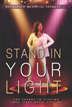 Paperback Stand in Your Light: The Secret to Love, Happiness, and Joy Book