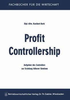 Profit Controllership: Aufgaben Des Controllers Zur Erzielung Hoherer Gewinne