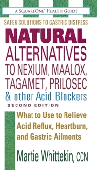 Paperback Natural Alternatives to Nexium, Maalox, Tagamet, Prilosec & Other Acid Blockers Book