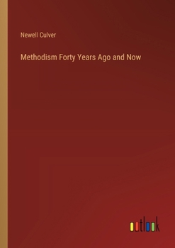 Paperback Methodism Forty Years Ago and Now Book