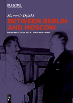 Hardcover Between Berlin and Moscow: German-Soviet Relations in 1939-1941 [German] Book