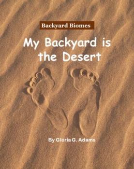 Paperback My Backyard is the Desert (Backyard Biomes) Book