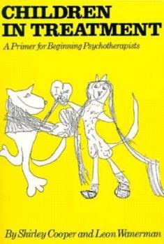Paperback Children in Treatment: A Primer for Beginning Psychotherapists Book