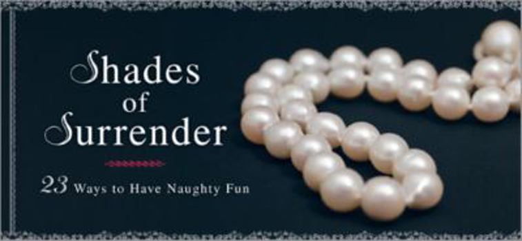 Paperback Shades of Surrender: 23 Ways to Have Naughty Fun Book