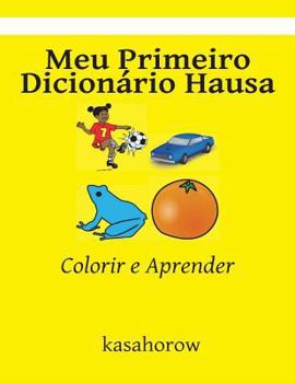 Paperback Meu Primeiro Dicionário Hausa: Colorir e Aprender [Portuguese] Book