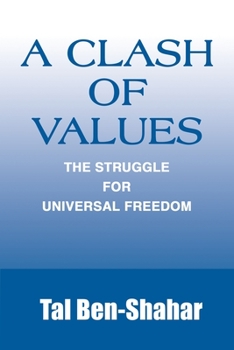 Paperback A Clash of Values: The Struggle for Universal Freedom Book