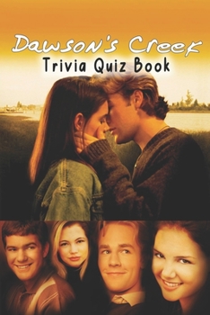 Paperback Dawson's Creek: Trivia Quiz Book