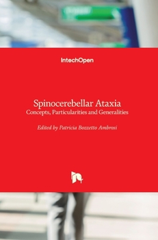 Hardcover Spinocerebellar Ataxia: Concepts, Particularities and Generalities Book