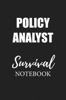 Policy Analyst Survival Notebook: Small Undated Weekly Planner for Work and Personal Everyday Use Habit Tracker Password Logbook Music Review Playlist Diary Journal