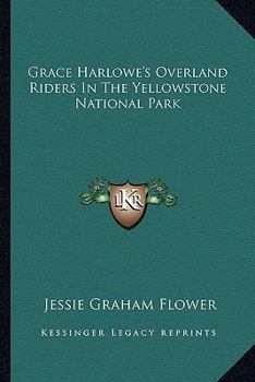 Paperback Grace Harlowe's Overland Riders In The Yellowstone National Park Book