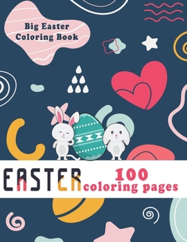 Paperback Big Easter Coloring Book 100 Coloring Pages: Easter Gift For My Kid Book