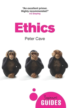 Ethics: A Beginner's Guide - Book  of the Beginner's Guide (Oneworld Publications)