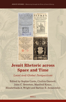 Jesuit Rhetoric Across Space and Time (Jesuit Studies)