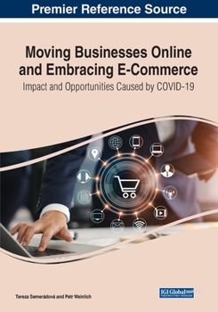 Paperback Moving Businesses Online and Embracing E-Commerce: Impact and Opportunities Caused by COVID-19 Book