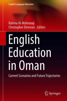 Hardcover English Education in Oman: Current Scenarios and Future Trajectories Book