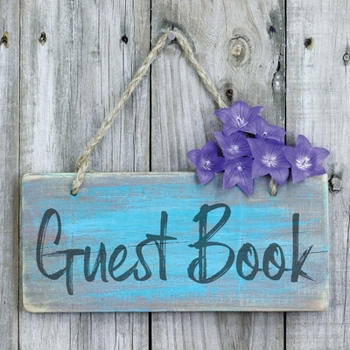 Paperback Guest Book: Sign In Visitor Log Book For Vacation Home, Rental House, Airbnb, Bed And Breakfast Memory Book, Lake Home Rental Logb Book