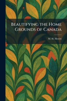 Paperback Beautifying the Home Grounds of Canada Book
