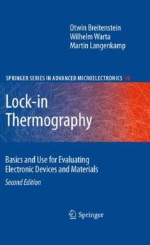Hardcover Lock-In Thermography: Basics and Use for Evaluating Electronic Devices and Materials Book