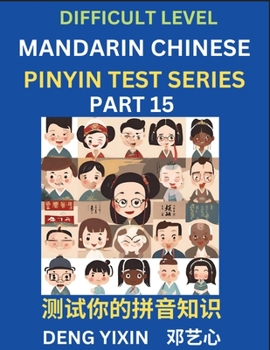 Paperback Chinese Pinyin Test Series (Part 15): Hard, Intermediate & Moderate Level Mind Games, Learn Simplified Mandarin Chinese Characters with Pinyin and Eng Book