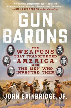 Paperback Gun Barons: The Weapons That Transformed America and the Men Who Invented Them Book