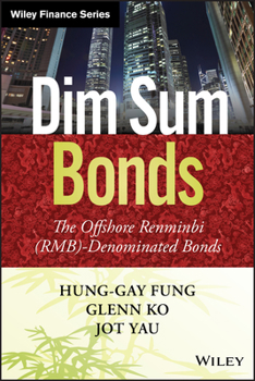 Hardcover Dim Sum Bonds: The Offshore Renminbi (Rmb)-Denominated Bonds Book