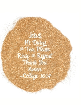 Jesus, Mr. Darcy & Tea Please. Rise & Repeat. Thank You. Amen.: Fun and Trendy DOT GRID 8.5 x 11 blank notebook for Teen Girls, College Girls, and Women of Faith