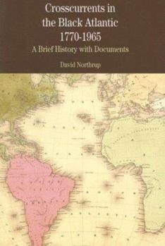 Paperback Crosscurrents in the Black Atlantic, 1770-1965: A Brief History with Documents Book