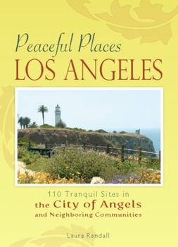 Paperback Los Angeles: 110 Tranquil Sites in the City of Angels and Neighboring Communities Book