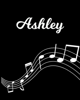 Paperback Ashley: Sheet Music Note Manuscript Notebook Paper - Personalized Custom First Name Initial A - Musician Composer Instrument C Book