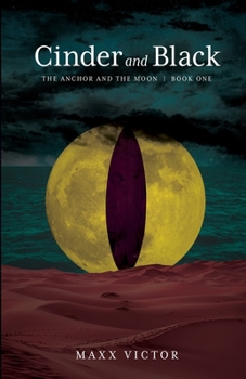 Cinder and Black - Book #1 of the Anchor and the Moon