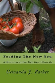 Paperback Feeding The New You: A Devotional For Spiritual Growth Book