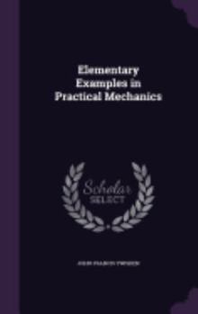 Elementary Examples in Practical Mechanics