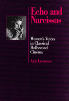 Paperback Echo and Narcissus: Women's Voices in Classical Hollywood Cinema Book