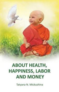 Paperback About health, happiness, labor and money Book