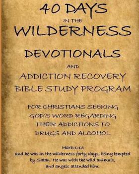 Paperback 40 Days in the Wilderness Addiction Recovery Devotionals and Bible Studies Book