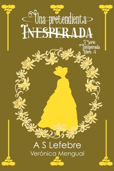 Paperback Una pretendienta inesperada: Serie Inesperada 4 [Spanish] Book