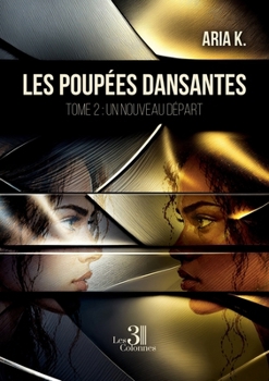 Paperback Les poupées dansantes - Tome 2: Un nouveau départ [French] Book