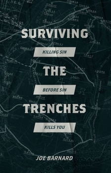 Paperback Surviving the Trenches: Killing Sin Before Sin Kills You Book