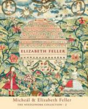 Hardcover Micheal & Elizabeth Feller - the Needlework Collection 2 Book