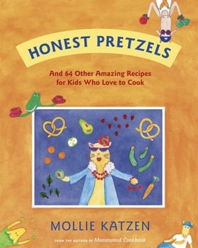 Paperback Honest Pretzels: And 64 Other Amazing Recipes for Cooks Ages 8 & Up Book