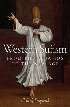 Hardcover Western Sufism: From the Abbasids to the New Age Book