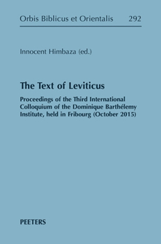 The Text of Leviticus: Proceedings of the Third International Colloquium of the Dominique Barthelemy Institute, Held in Fribourg (October 201