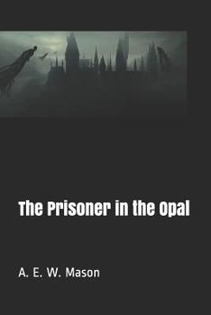 The Prisoner in the Opal - Book #3 of the Inspector Hanaud