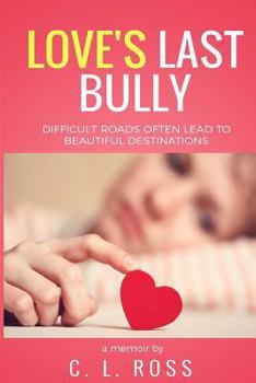 Paperback Love's Last Bully: A Memoir and Self-Discovery Book