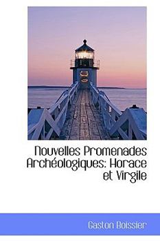 Paperback Nouvelles Promenades Arch Ologiques: Horace Et Virgile Book