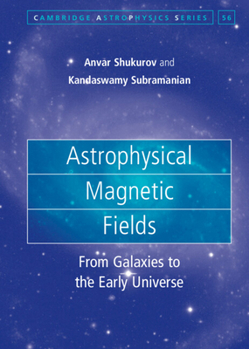 Hardcover Astrophysical Magnetic Fields Book